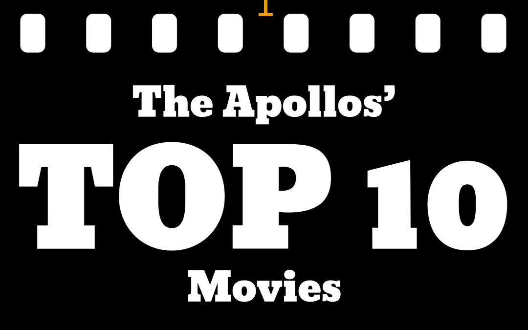 The Apollos’ Top 10 Movies